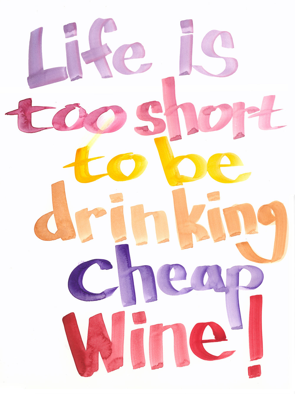Life Is too Short to be Drinking Cheap Wine II