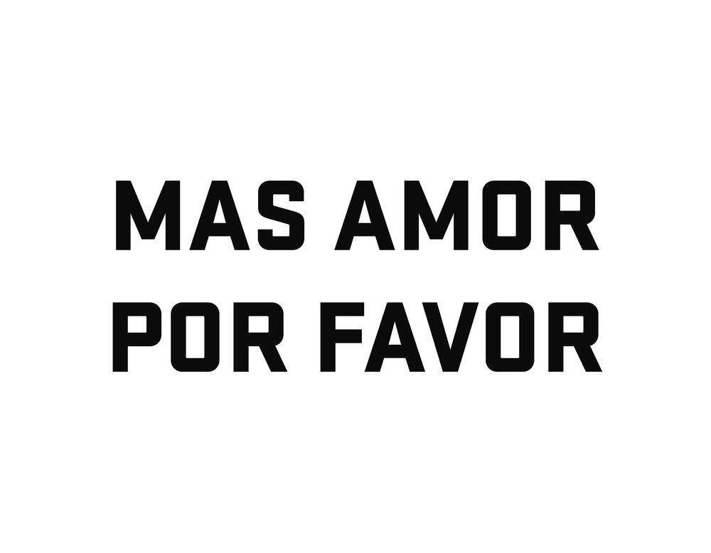 Mas Amor Por Favor